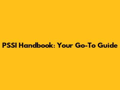 PSSI Handbook: Your Go-To Guide