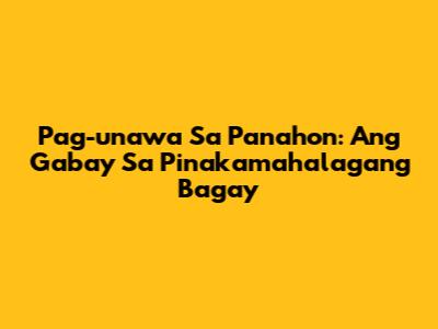 Pag-unawa Sa Panahon: Ang Gabay Sa Pinakamahalagang Bagay