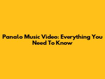 Panalo Music Video: Everything You Need To Know