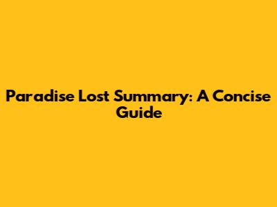 Paradise Lost Summary: A Concise Guide
