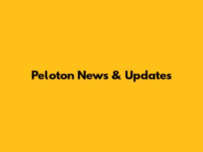 Peloton News & Updates