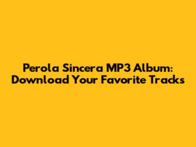 Perola Sincera MP3 Album: Download Your Favorite Tracks