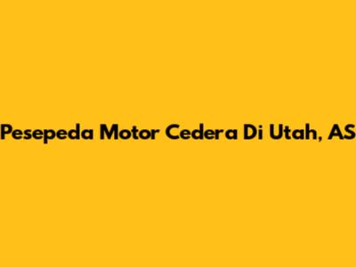 Pesepeda Motor Cedera Di Utah, AS