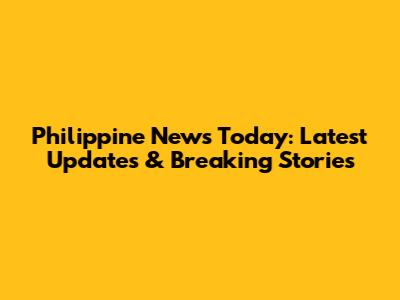 Philippine News Today: Latest Updates & Breaking Stories