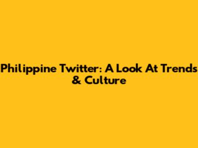 Philippine Twitter: A Look At Trends & Culture