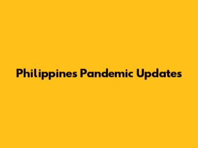 Philippines Pandemic Updates