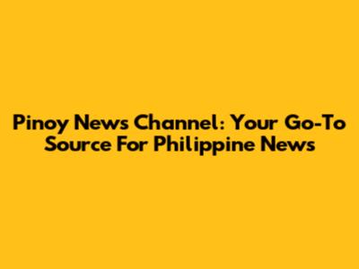 Pinoy News Channel: Your Go-To Source For Philippine News