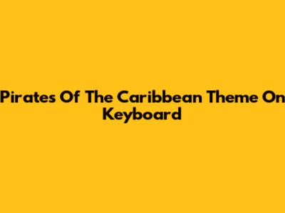 Pirates Of The Caribbean Theme On Keyboard