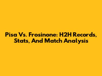 Pisa Vs. Frosinone: H2H Records, Stats, And Match Analysis