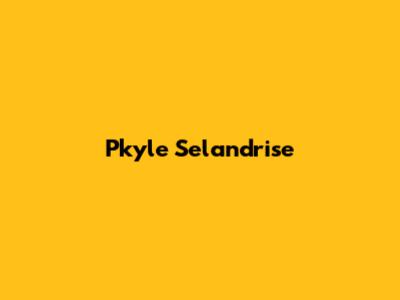 Pkyle Selandrise