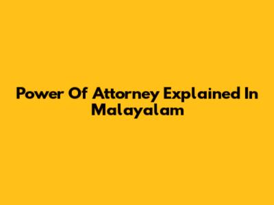 Power Of Attorney Explained In Malayalam