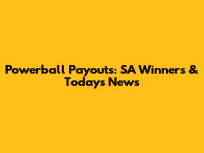 Powerball Payouts: SA Winners & Today's News