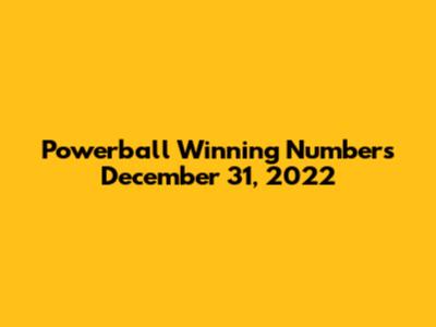 Powerball Winning Numbers December 31, 2022