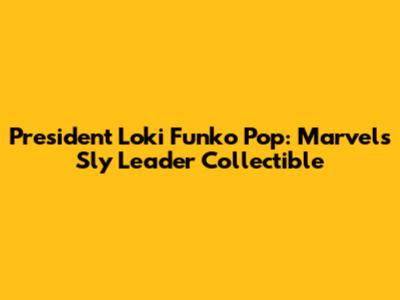 President Loki Funko Pop: Marvel's Sly Leader Collectible