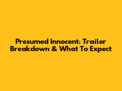 Presumed Innocent: Trailer Breakdown & What To Expect