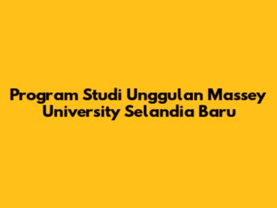 Program Studi Unggulan Massey University Selandia Baru