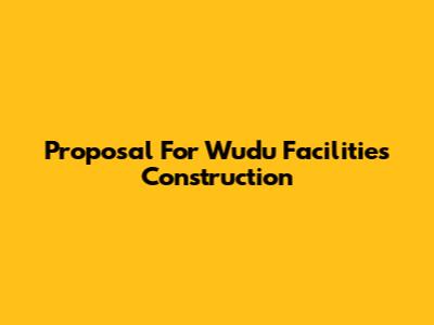 Proposal For Wudu Facilities Construction