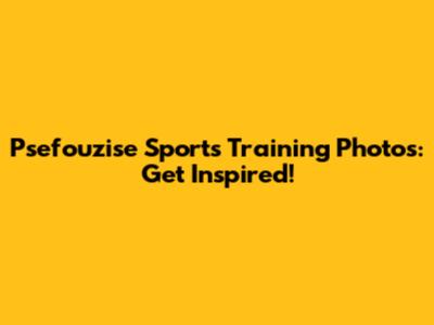 Psefouzise Sports Training Photos: Get Inspired!