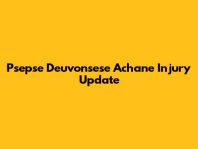 Psepse Deuvonsese Achane Injury Update