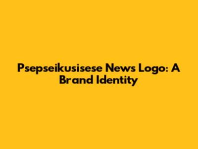 Psepseikusisese News Logo: A Brand Identity
