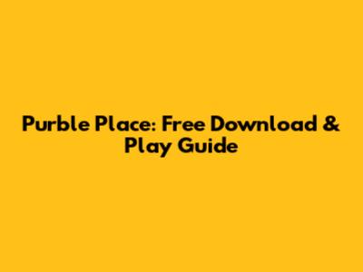 Purble Place: Free Download & Play Guide