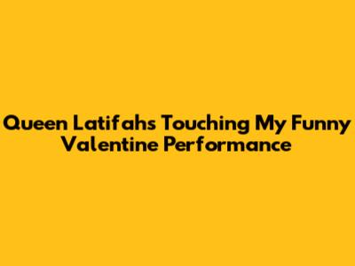 Queen Latifah's Touching 'My Funny Valentine' Performance