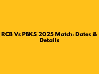 RCB Vs PBKS 2025 Match: Dates & Details