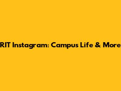 RIT Instagram: Campus Life & More