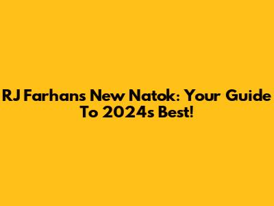 RJ Farhan's New Natok: Your Guide To 2024's Best!