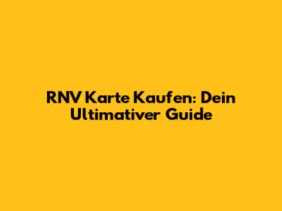 RNV Karte Kaufen: Dein Ultimativer Guide