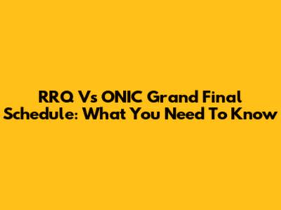 RRQ Vs ONIC Grand Final Schedule: What You Need To Know