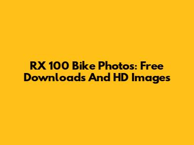 RX 100 Bike Photos: Free Downloads And HD Images
