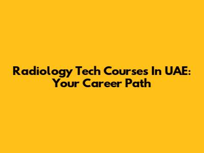 Radiology Tech Courses In UAE: Your Career Path