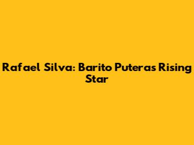 Rafael Silva: Barito Putera's Rising Star