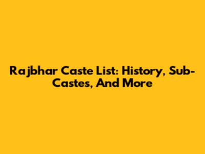 Rajbhar Caste List: History, Sub-Castes, And More