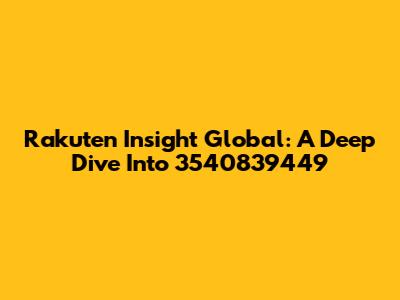 Rakuten Insight Global: A Deep Dive Into 3540839449