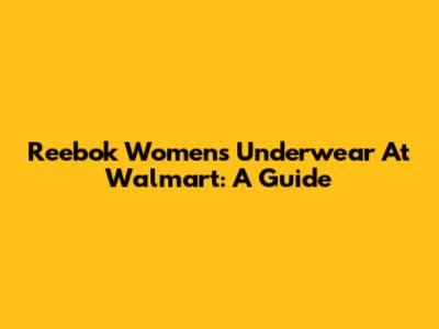 Reebok Women's Underwear At Walmart: A Guide