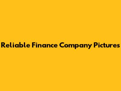 Reliable Finance Company Pictures
