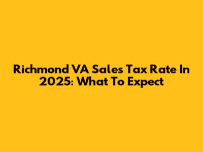 Richmond VA Sales Tax Rate In 2025: What To Expect