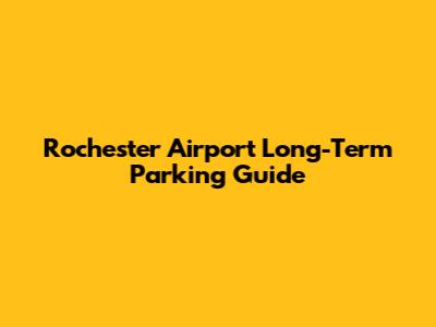Rochester Airport Long-Term Parking Guide