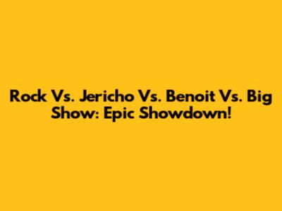 Rock Vs. Jericho Vs. Benoit Vs. Big Show: Epic Showdown!