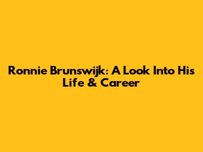 Ronnie Brunswijk: A Look Into His Life & Career