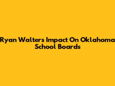 Ryan Walters' Impact On Oklahoma School Boards