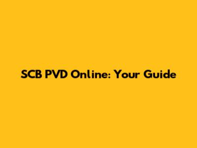 SCB PVD Online: Your Guide
