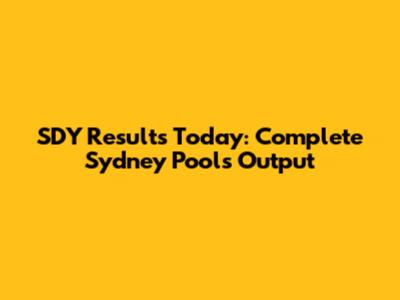 SDY Results Today: Complete Sydney Pools Output