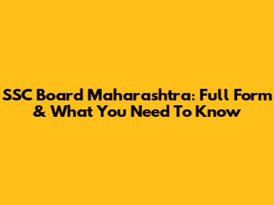 SSC Board Maharashtra: Full Form & What You Need To Know