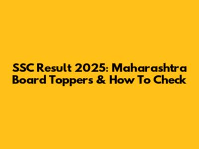 SSC Result 2025: Maharashtra Board Toppers & How To Check