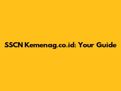 SSCN Kemenag.co.id: Your Guide