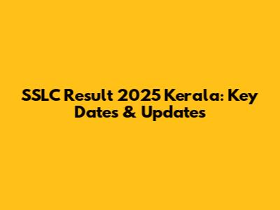SSLC Result 2025 Kerala: Key Dates & Updates