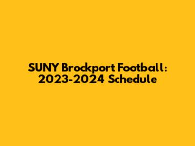 SUNY Brockport Football: 2023-2024 Schedule